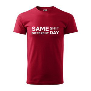 Tričko s potiskem Same shit, different day - červené M