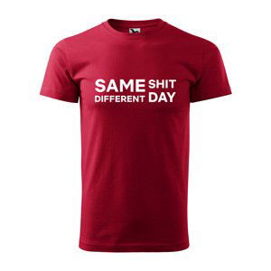 Tričko s potiskem Same shit, different day - červené 5XL
