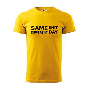 Tričko s potiskem Same shit, different day - žluté 2XL