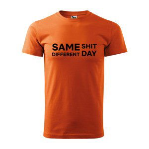 Tričko s potiskem Same shit, different day - oranžové L