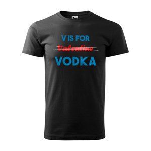 Tričko s potiskem V is for Vodka - černé 2XL