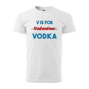 Tričko s potiskem V is for Vodka - bílé M