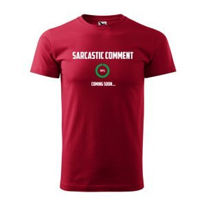 Tričko s potiskem Sarcastic comment coming soon - červené S