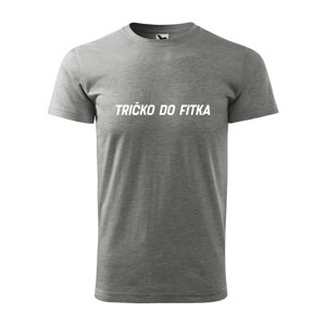 Tričko s potiskem Tričko do fitka - šedé L