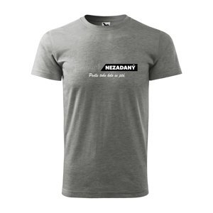 Tričko s potiskem Zadaný-Nezadaný - šedé XL