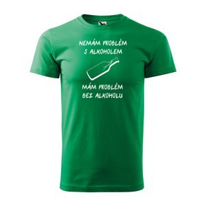 Tričko s potiskem Nemám problém s alkoholem - zelené XL