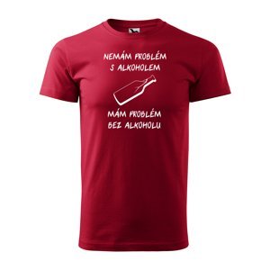 Tričko s potiskem Nemám problém s alkoholem - červené M