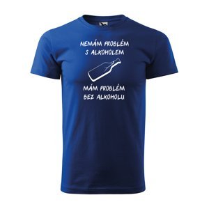 Tričko s potiskem Nemám problém s alkoholem - modré M