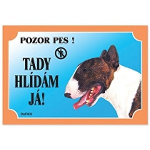 Tabulka Tady hlídám! Bulterier 1ks