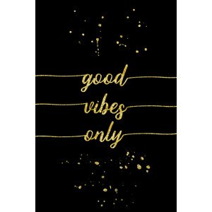 Umělecká fotografie Good Vibes Only | Gold, Melanie Viola, (26.7 x 40 cm)