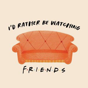 Umělecký tisk Friends - I'd rather be watching, (40 x 40 cm)