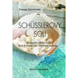 Thomas Feichtinger: Schüsslerovy soli ve zralém věku i stáří