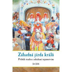 Záhadná jízda králů | Jiří Jilík