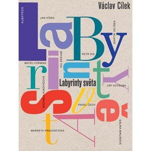 Labyrinty světa | Jiří Votruba, Michaela Kukovičová, Renáta Fučíková, Galina Miklínová, Martin Velíšek, Markéta Prachatická, Chrudoš Valoušek, Pavel Čech, Iku Dekune, Václav Cílek, Jan Hísek, Petr Sís, Matěj Forman