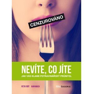 Nevíte, co jíte | Petr Fořt, Ivan Mach