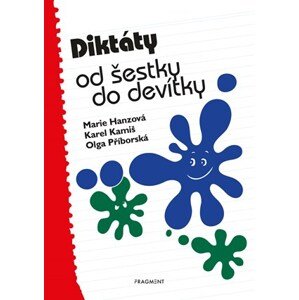 Diktáty od šestky do devítky | Marie Hanzová, Jana Svobodová, Karel Kamiš, Olga Příborská