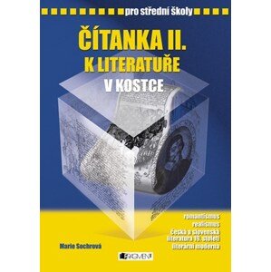 Čítanka II. k Literatuře v kostce pro SŠ | Pavel Kantorek, Marie Sochrová