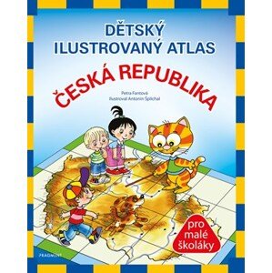 Dětský ilustrovaný atlas – Česká republika | Petra Fantová (Pláničková), Antonín Šplíchal