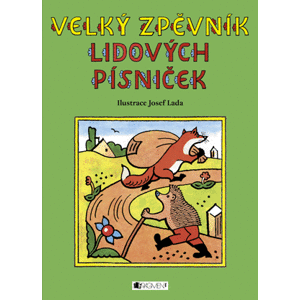 Velký zpěvník lidových písniček – Josef Lada | Josef Lada