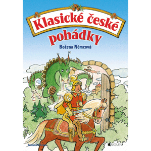 Klasické české pohádky – Božena Němcová | Božena Němcová, Otakar Čemus, text aSlávkaKopecká