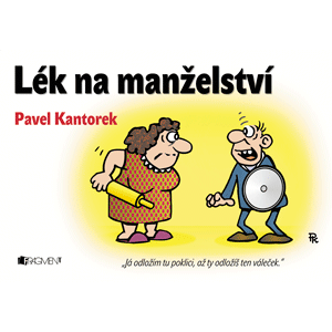 Lék na manželství | Pavel Kantorek