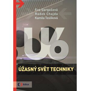 Úžasný svět techniky U6 | Radek Chajda, Kamila Teslíková