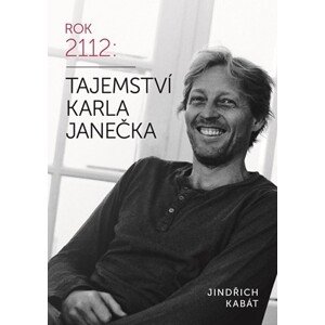 Tajemství Karla Janečka | Jindřich Kabát, Karel Janeček, Martin Kabát