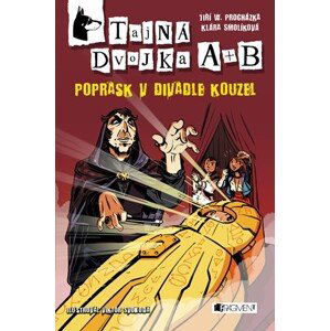 Tajná dvojka A + B – Poprask v divadle kouzel | Jiří W. Procházka, Klára Smolíková, Viktor Svoboda