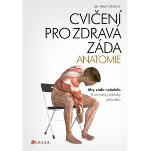 Cvičení pro zdravá záda - anatomie | dr. Philip Striano