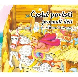 České pověsti pro malé děti (audiokniha pro děti) | Arnošt Goldflam, Martina Drijverová