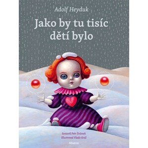 Jako by tu tisíc dětí bylo | Adolf Heyduk