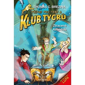 Klub Tygrů - Ztracená Atlantida | Thomas Brezina, Dagmar Steidlová, Naomi Fearnová