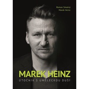 Marek Heinz: útočník s uměleckou duší | Roman Smutný, Marek Heinz