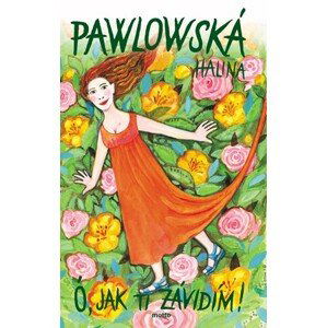 Ó, jak ti závidím | Halina Pawlowská