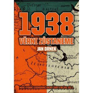 1938 Věrni zůstaneme | Jan Drnek