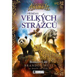 Spirit Animals – Příběhy Velkých strážců | Brandon Mull