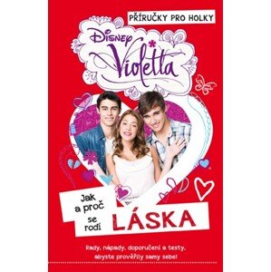 Violetta - Příručky pro holky - Jak a proč se rodí přátelství | Walt Disney, Walt Disney