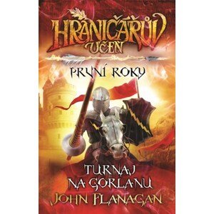 Hraničářův učeň - První roky. Turnaj na Gorlanu | John Flanagan, Milan Pohl