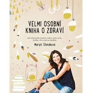 Velmi osobní kniha o zdraví | Margit Slimáková