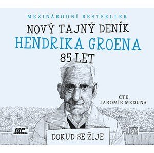 Nový tajný deník Hendrika Groena, 85 let (audiokniha) | Hendrik Groen, Lucie Doležilová, Jaromír Meduna