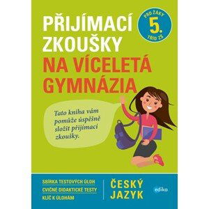 Přijímací zkoušky na víceletá gymnázia – český jazyk | Vlasta Gazdíková, František Brož, Pavla Brožová