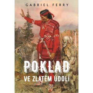 Poklad ve Zlatém údolí | Gabriel Ferry