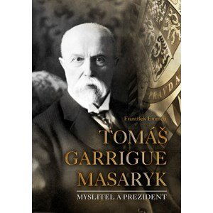 Tomáš Garrigue Masaryk | František Emmert