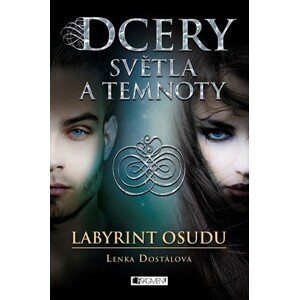 Dcery světla a temnoty – Labyrint osudu | Lenka Dostálová