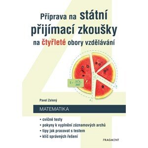 Příprava na státní přijímací zkoušky na čtyřleté obory vzdělávání - Matematika | Pavel Zelený