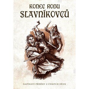 Konec rodu Slavníkovců | Oldřiška Ciprová, Miroslav Vomáčka