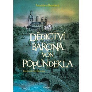 Dědictví barona von Popundekla | Stanislava Reschová, Petr Korunka