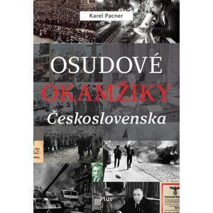 Osudové okamžiky Československa | Karel Pacner