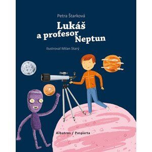 Lukáš a profesor Neptun | Pavel Beneš, Milan Starý, Petra Štarková