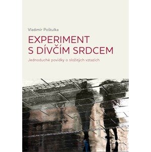 Experiment s dívčím srdcem | Vladimír Poštulka